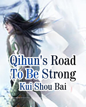 Qihun's Road To Be Strong